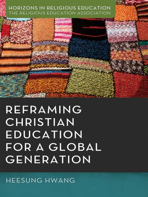 cover image of Reframing Christian Education for a Global Generation